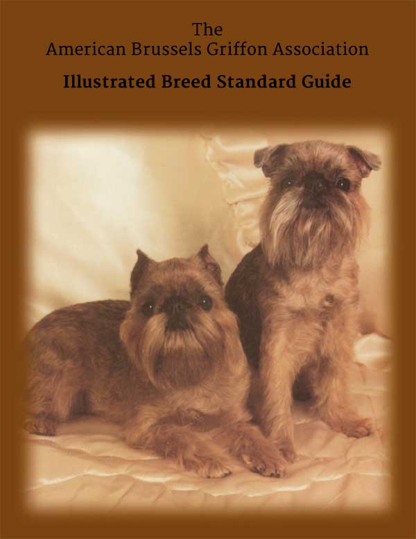 The American Brussels Griffon Association Illustrated Breed Standard Guide